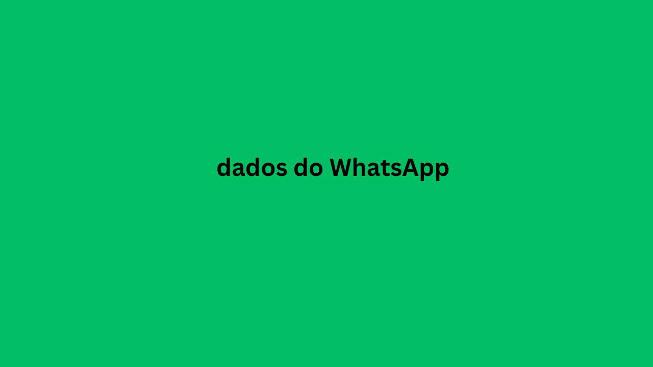 dados do WhatsApp