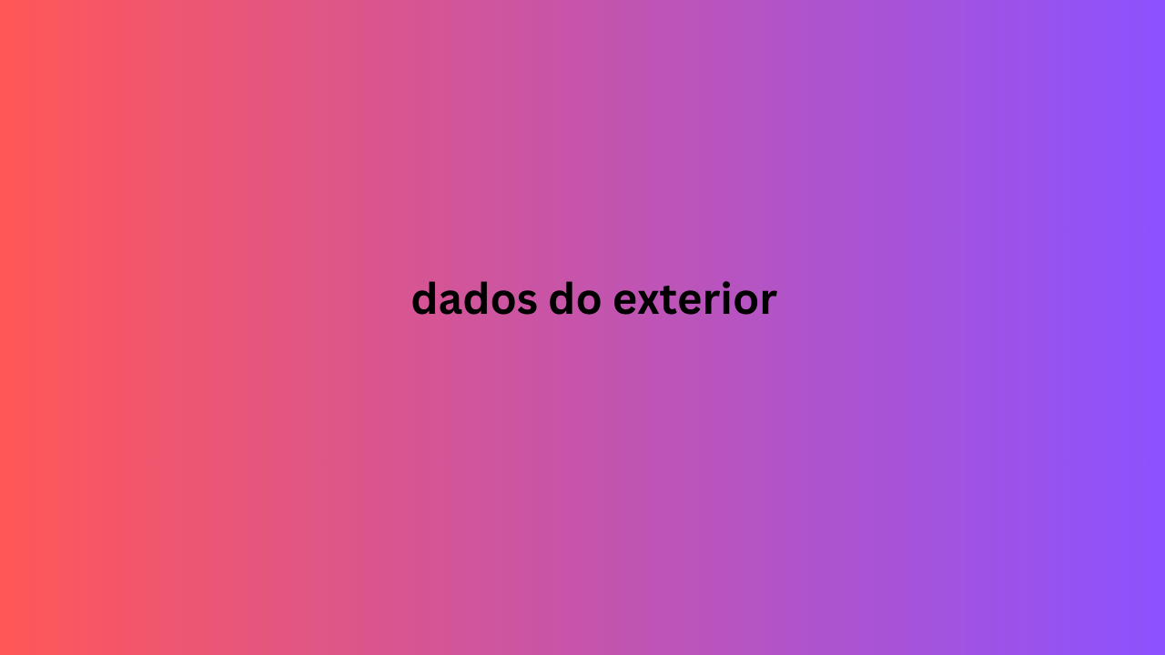 dados do exterior