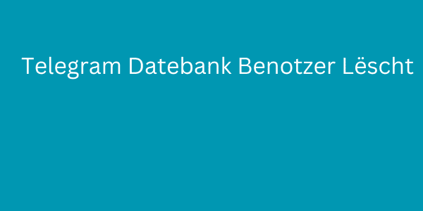 Telegram Datebank Benotzer Lëscht